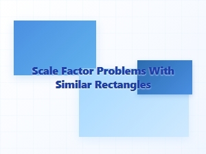 Solving Scale Factor Problems with Similar Rectangles