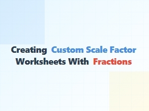 Worksheet Tools for Custom Fraction Scale Problems