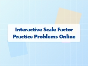 Interactive Scale Factor Problem Generator
