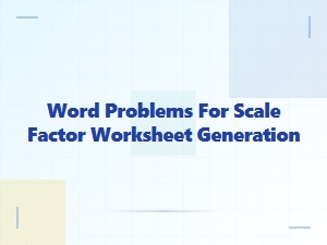 Scale Factor Word Problems Worksheet Generator